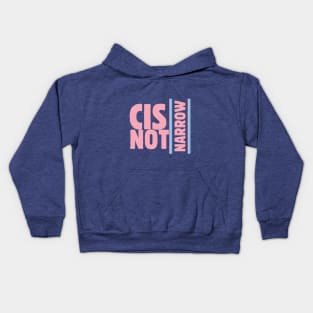 cis not narrow (trans flag pink) Kids Hoodie